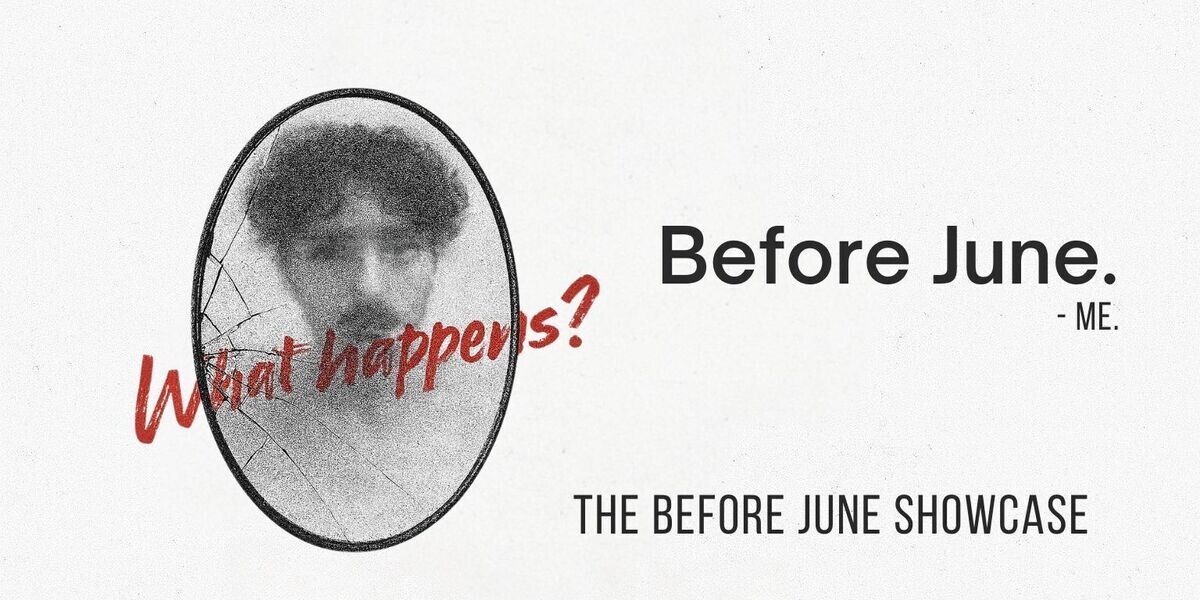 The Before June. Showcase