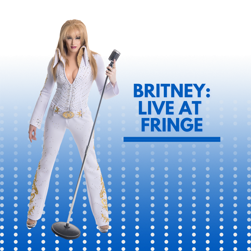 Britney: Live at Fringe - Event image