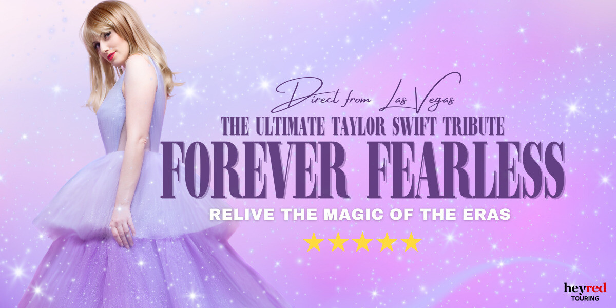 FOREVER FEARLESS - THE ULTIMATE TAYLOR SWIFT TRIBUTE