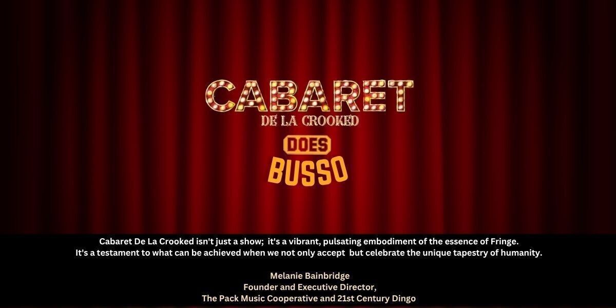 Cabaret De La Crooked does Busso
