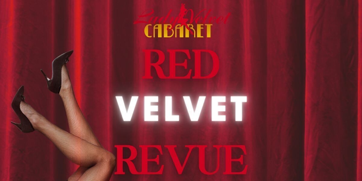 Lady Velvet Cabaret presents The Red Velvet Revue