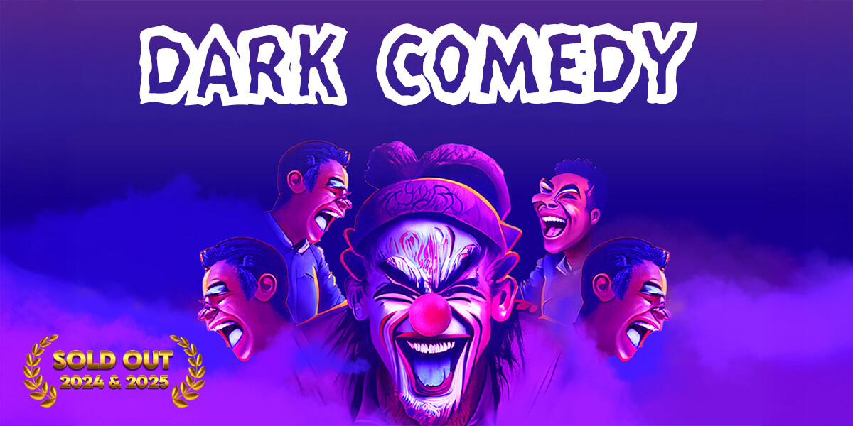 100% DARK COMEDY–Neon clown face laughing menacingly, surrounded by laughing figures, with the text “100% Dark Comedy” above.
