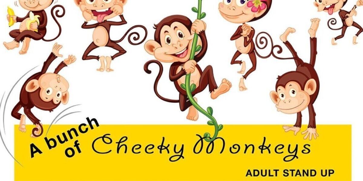 A Bunch of Cheeky Monkeys - Surprisingly cute animation for an adults comedy show has six cartoon monkeys in playful poses, each smiling and making silly gestures, including handstands, dancing, and sticking out tongues. One monkey wears a pink flower behind its ear.