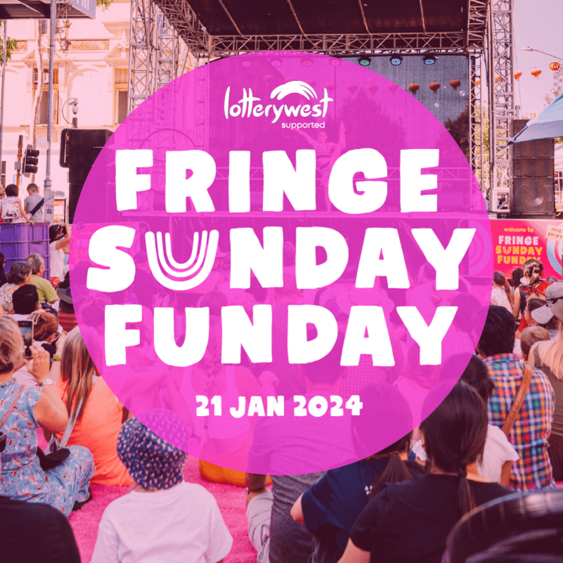 FRINGE Sunday Funday Supported by Lotterywest - Event image