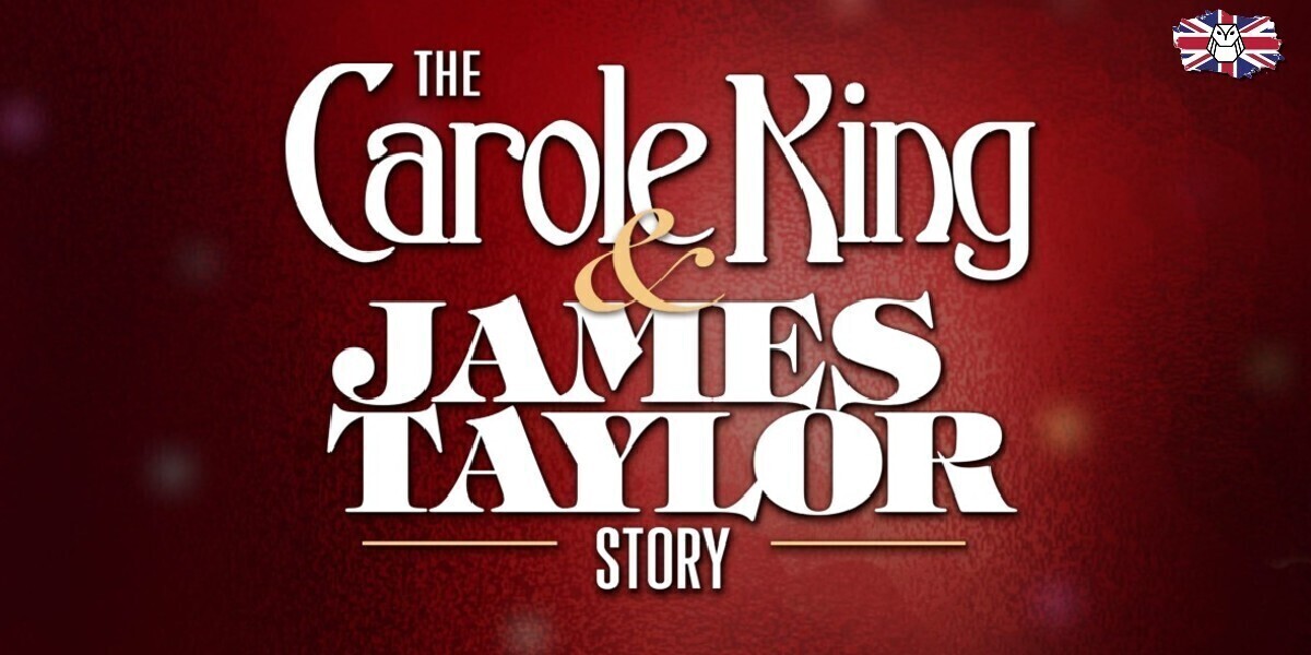The Carole King & James Taylor Story–The Carole King and James Taylor Story presented by Night Owl Shows from the UK