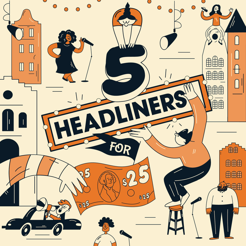 5 Headliners for $25 - Event image