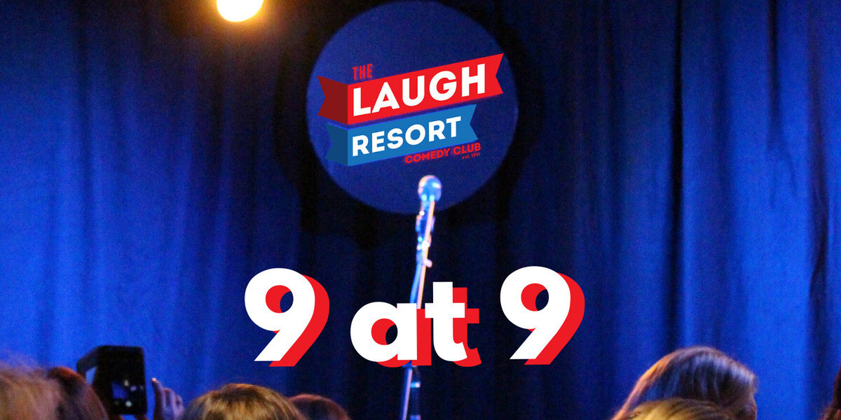 The Laugh Resort 9 AT 9