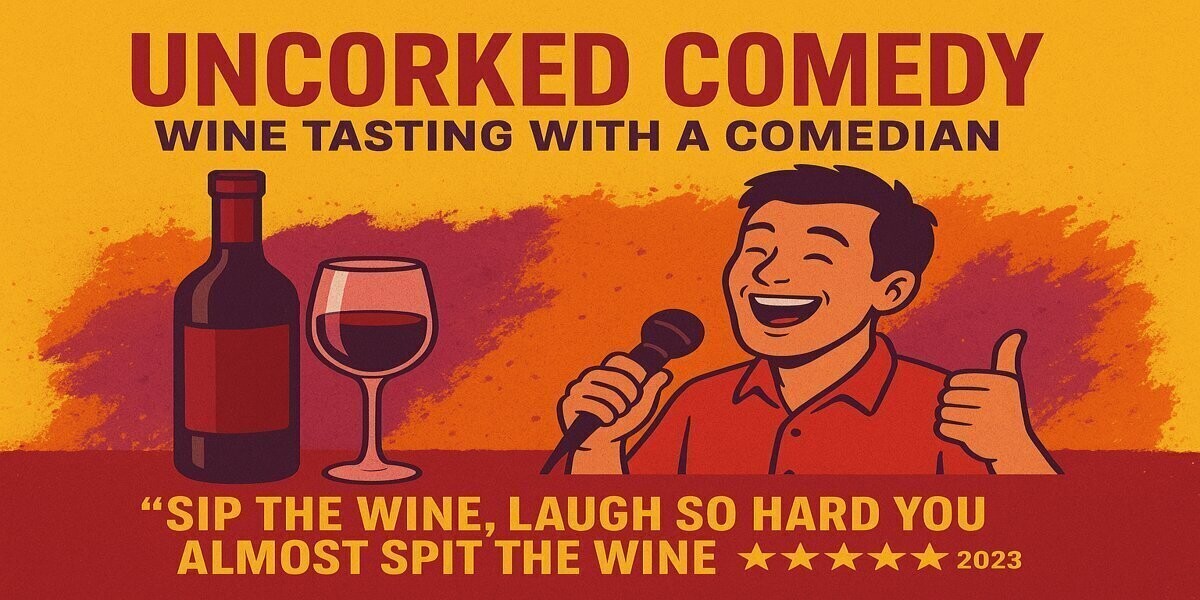 Uncorked Comedy: Wine Tasting with a Comedian
