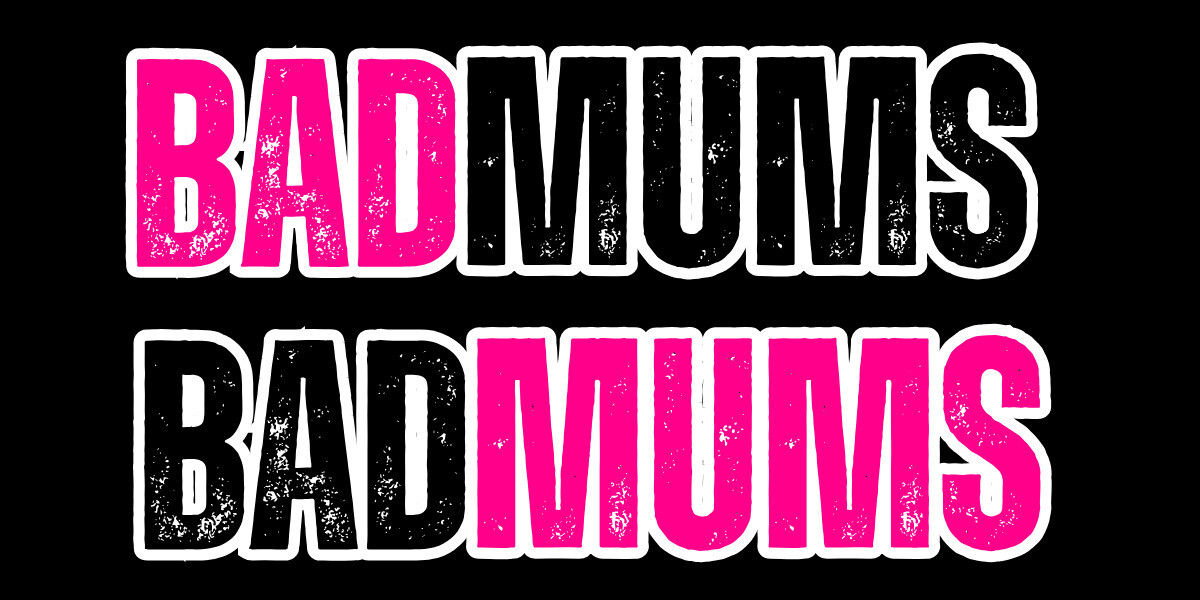 BAD MUMS