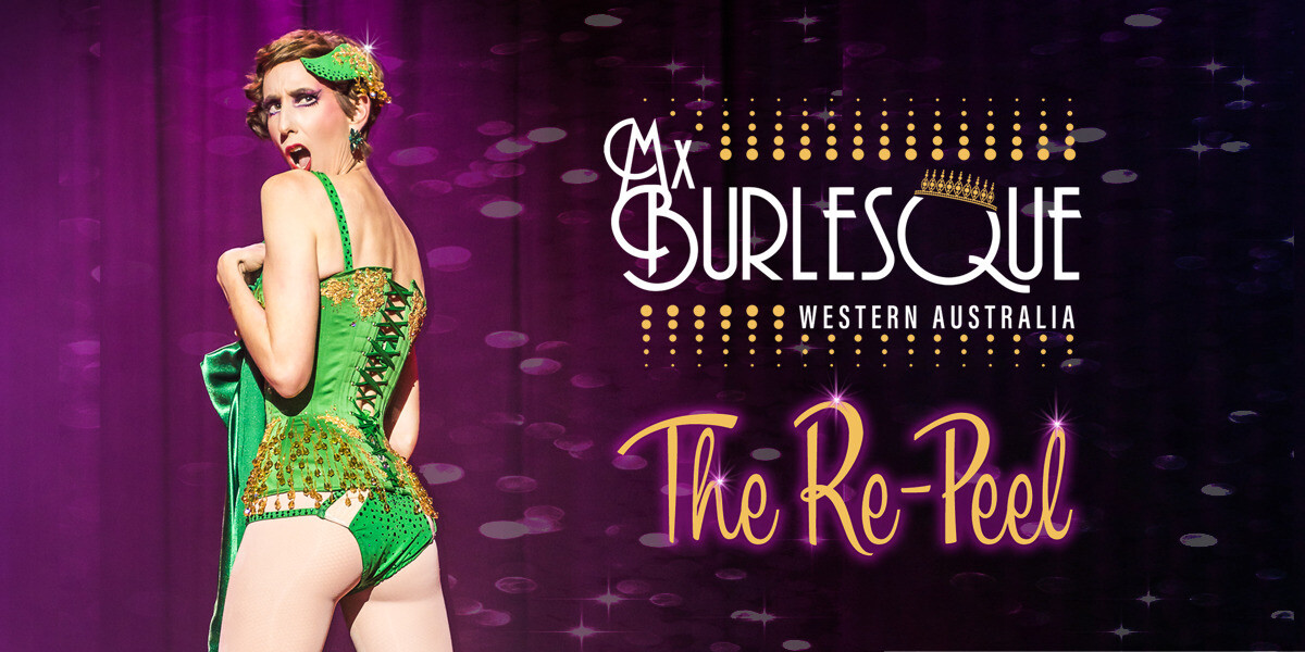 Mx Burlesque WA: The Re-peel
