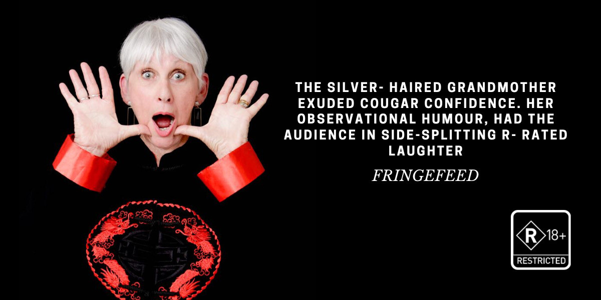 A silver-haired comedian poses wide-eyed with her hands framing her face, wearing a black top with red cuffs and a red circular pattern. To the right, white text reads: “The silver-haired grandmother exuded cougar confidence. Her observational humour had the audience in side-splitting R-rated laughter – FringeFeed.” An R18+ restricted badge sits in the bottom right corner.